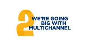 We're going big with multichannel